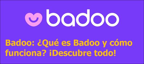 cómo funciona badoo|Badoo: qué es y cómo funciona